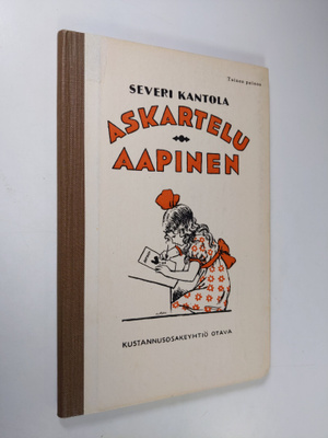 Severi Kantola : Askartelu-aapinen : oppilaspainos