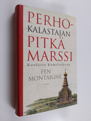 Fen Montaigne : Perhokalastajan pitkä marssi Kuolasta Kam...