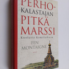 Fen Montaigne : Perhokalastajan pitkä marssi Kuolasta Kam... - pikkukuva 1