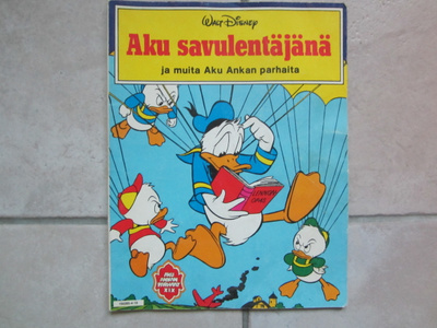 AKU ANKKA AKU SAVULENTÄJÄNÄ 48 SIVUA AKU ANKAN PARHAAT 19