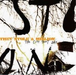 They Stole A Million - The City That Day (CD)