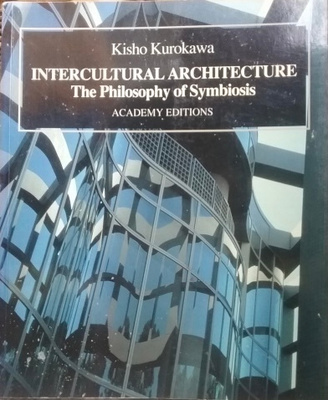 Kisho Kurokawa - Intercultural Architecture...