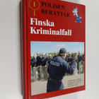 Jan-Erik Björkgård : Polisen berättar : finska kriminalfa... - pikkukuva 1