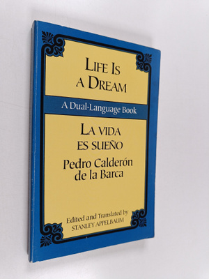Stanley Appelbaum ym. : Life Is a Dream/La Vida Es Sueno ...