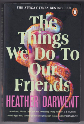 Heather Darwent: The things we do to our friends