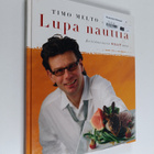 Timo Melto : Lupa nauttia : keittiömestarin villit maut - pikkukuva 1
