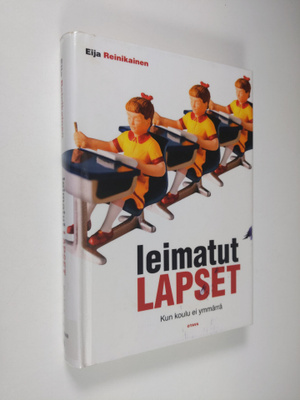 Eija Reinikainen : Leimatut lapset : kun koulu ei ymmärrä