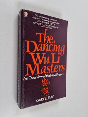 Gary Zukav : The dancing Wu Li masters : an overview of t...