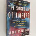 Chalmers Johnson : The Sorrows of Empire - Militarism, Se... - pikkukuva 1