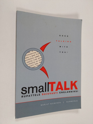 Marjut Nieminen : Small talk : rupattele sujuvasti englan...
