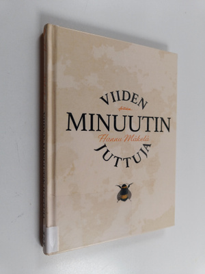 Hannu Mäkelä : Viiden minuutin juttuja