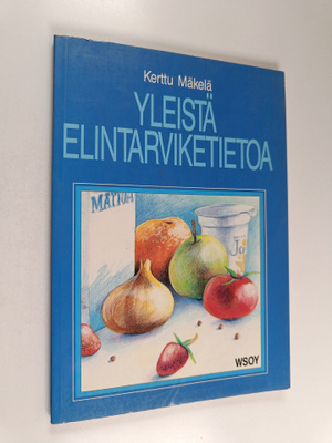 Kerttu Mäkelä : Yleistä elintarviketietoa