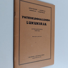 Yhteiskunnallinen lukukirja : jatko-opetuksen yhteiskunna... - pikkukuva 1