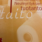 UUSITALO-KASVIO: NEULEYRITYKSEN TUOTANTO - pikkukuva 1