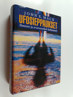 John E. Mack : Ufosieppaukset : ihmiset ja avaruusolennot...