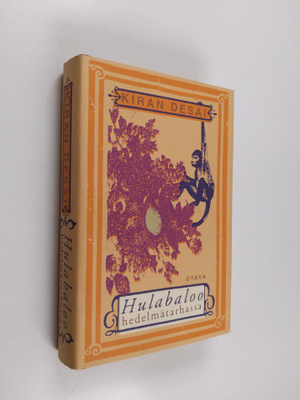 Kiran Desai : Hulabaloo hedelmätarhassa