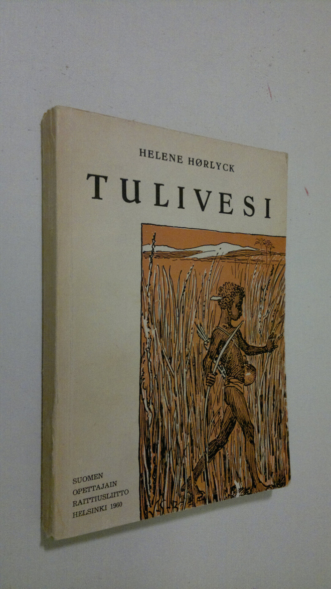 Helene Hörlyck : Tulivesi : kertomus nuorisolle