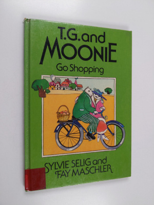 Sylvie Selig ym. : T. G. and Moonie Go Shopping