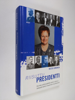 Risto Uimonen : Riisuttu presidentti : kuinka valtionpääl...