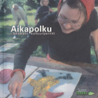 Aikapolku, tehtävänä kulttuuriperintö - pikkukuva 1