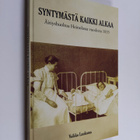 Veikko Laukama : Syntymästä kaikki alkaa : äitiyshuoltoa ... - pikkukuva 1