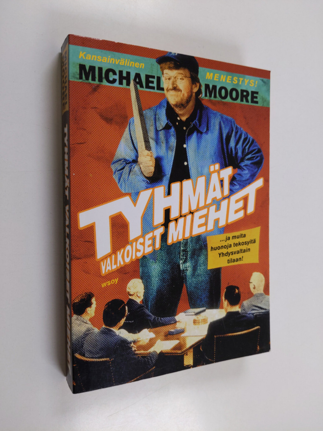 Michael Moore : Tyhmät valkoiset miehet : ja muita huonoj...