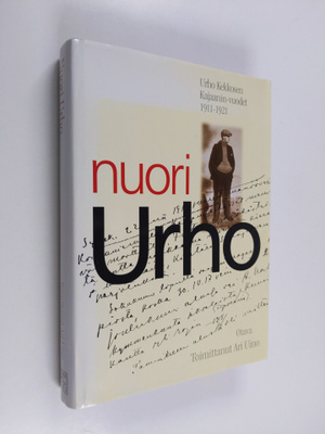 Ari Uino : Nuori Urho : Urho Kekkosen Kajaanin vuodet 191...