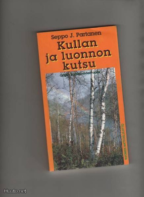 Partanen, Seppo J.: Kullan ja luonnon kutsu, SML 1990, nid.
