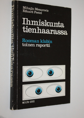 Mihajlo Mesarovic : Ihmiskunta tienhaarassa : Rooman klub...