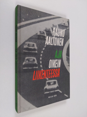 Rauno Aaltonen : Aja oikein liikenteessä