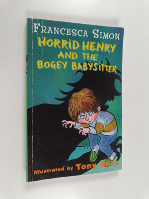 Francesca Simon : Horrid Henry and the bogey babysitter