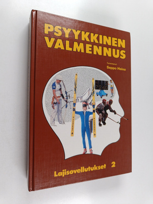 Psyykkinen valmennus 2 : Lajisovellutukset
