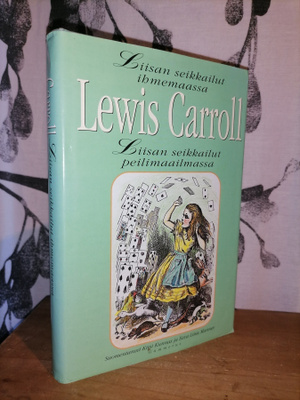 Lewis Carroll - Liisan seikkailut ihmemaassa & Peilimaassa