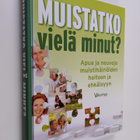 Muistatko vielä minut : apua ja neuvoja muistihäiriöiden ... - pikkukuva 1