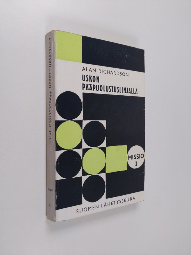 Alan Richardson : Uskon pääpuolustuslinjalla : kristillin...