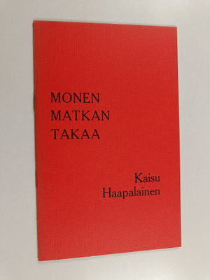 Kaisu Haapalainen : Monen matkan takaa : runoja
