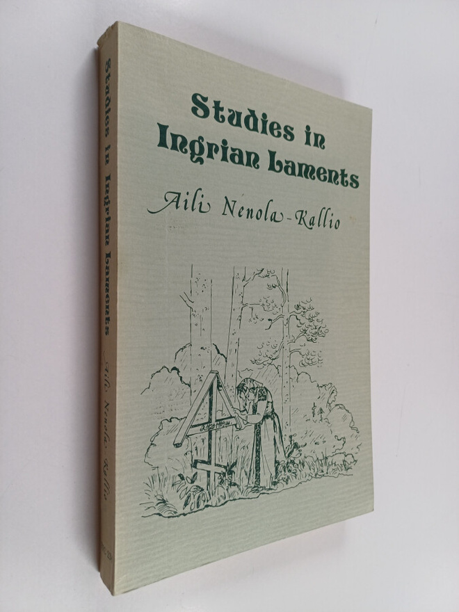 Aili Nenola : Studies in Ingrian laments (signeerattu)