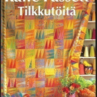 Kaffe Fassett : Tilkkutöitä - yli 25 upeaa tilkkutyömallia - pikkukuva 1