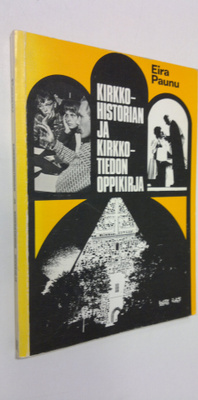 Eira Paunu : Kirkkohistorian ja kirkkotiedon oppikirja ke...