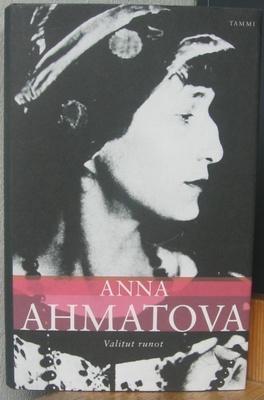 Anna Ahmatova: Valitut runot, Tammi 2008. 2p. 251 s.