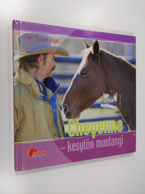 Peer Werner Vogel : Cheyenne - kesytön mustangi