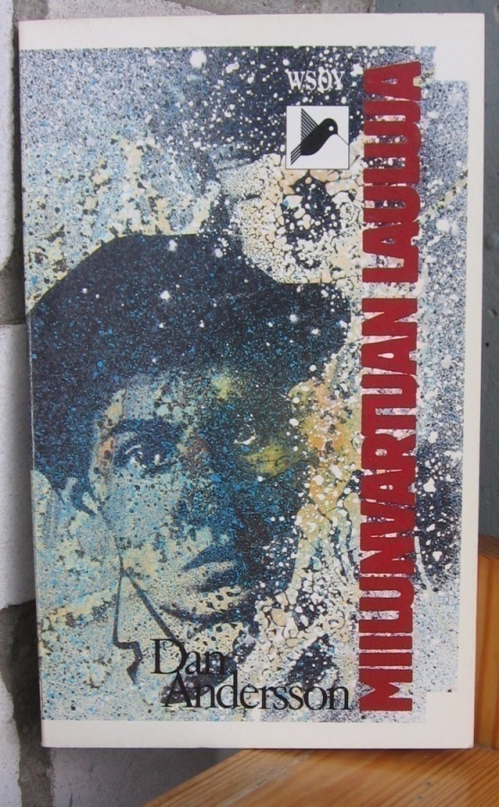 Dan Andersson: Miilunvartijan lauluja, Wsoy 1981. 2p. 106 s