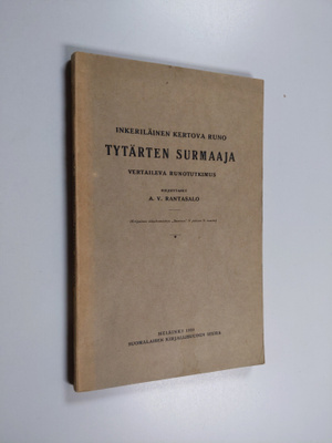 A. V. Rantasalo : Inkeriläinen kertova runo : tytärten su...