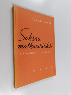 Ilmari Lahti : Saksaa matkaevääksi