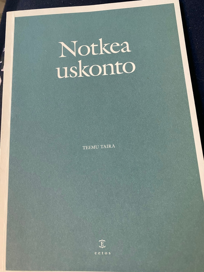 Teemu Taira: Notkea uskonto - Eetos 2006.