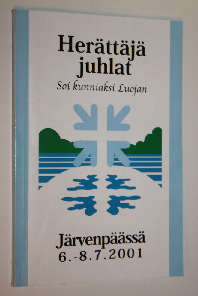 Herättäjä juhlat soi kunniaksi Luojan / Järvenpäässä 6.-8...