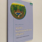 Reija Narumo : Voiko kuntoutumista ohjata? : ohjaava työo... - pikkukuva 1