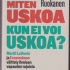 Miikka Ruokanen: Miten uskoa kun ei voi uskoa? - pikkukuva 1