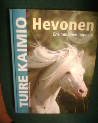 Tuire Kaimio : HEVONEN ENSIMMÄINEN OPPAANI (Sis.pk:t)