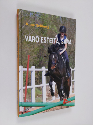 Anna Sellberg : Varo esteitä, Sara!